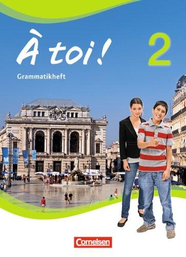 À toi! - Vier- und fünfbändige Ausgabe: Band 2 - Grammatikheft