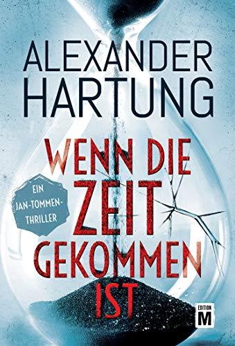 Wenn die Zeit gekommen ist (Ein Jan-Tommen-Thriller, Band 6)