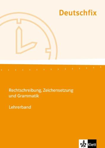 Deutschfix - Rechtschreibung, Zeichensetzung und Grammatik.Lehrerband mit Lösungen und Kopiervorlagen.Berufliche Schulen