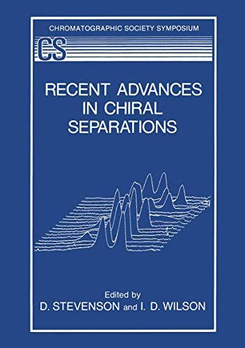 Recent Advances in Chiral Separations (The Chromatographic Society Symposium Series)