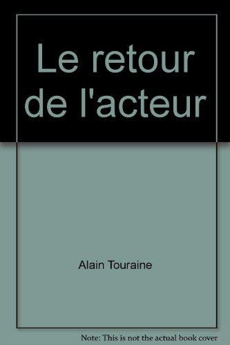 Le retour de l'acteur : essai de sociologie