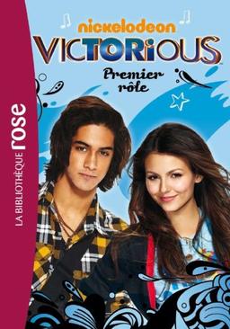 Victorious. Vol. 3. Premier rôle