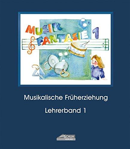 Musik-Fantasie, Bd.1, 1. Musikschuljahr