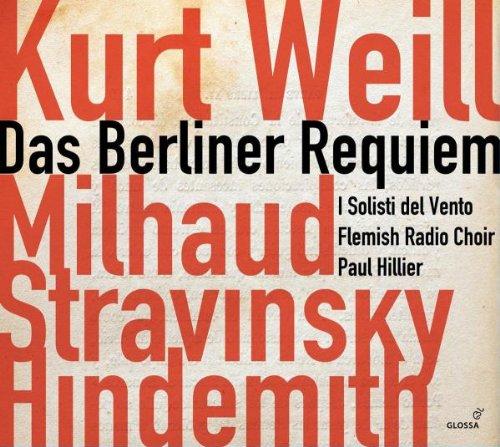 Weill: Berliner Requiem & Vom Tod im Wald / Milhaud: Cantate de la Guerre & Cantate de la Paix / Hindemith: Der Tod / Strawinksy: Oktett