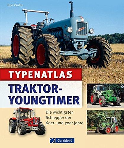 Typenatlas Traktor-Youngtimer: Die wichtigsten Schlepper der 60er- und 70er-Jahre