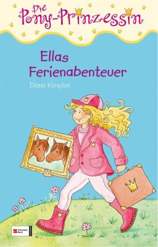 Die Pony-Prinzessin, Band 07: Ellas Ferienabenteuer