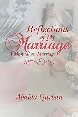 Reflections of My Marriage: A Manual on Marriage