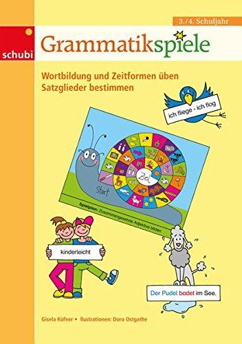 Grammatikspiele 3./4. Schuljahr: Wortbildung und Zeitformen üben, Satzglieder bestimmen