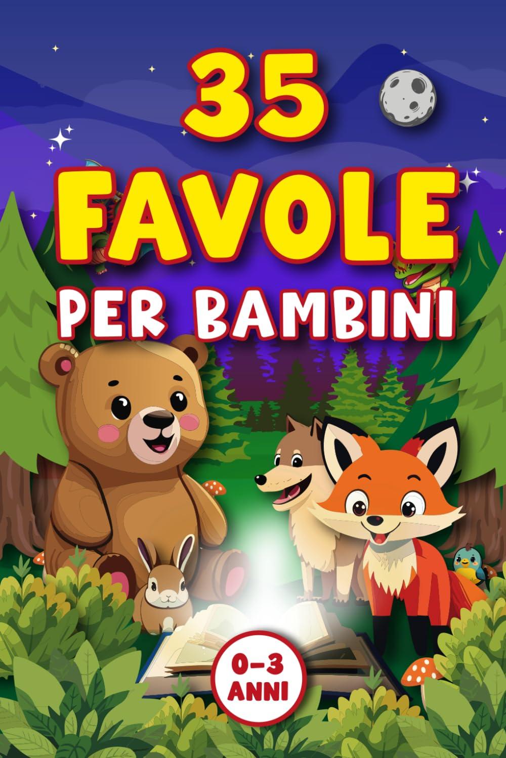 Favole per Bambini 0-3 Anni: 35 Storie Magiche e Illustrate a Colori per Insegnare Valori, Rilassare e Conciliare il Sonno