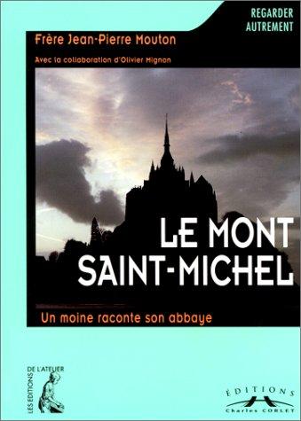 Le Mont-Saint-Michel : un moine raconte son abbaye