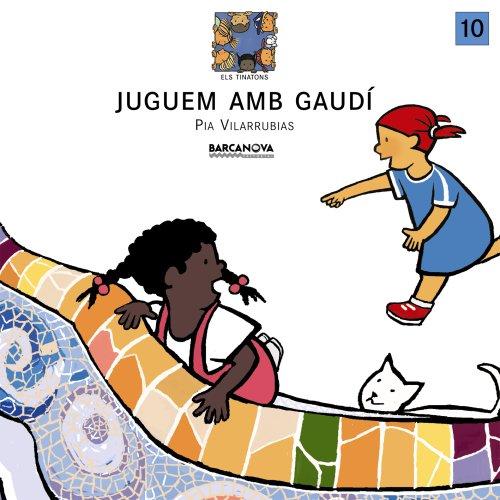 Juguem amb Gaudí (Llibres Infantils I Juvenils - Els Tinatons, Band 1457010)