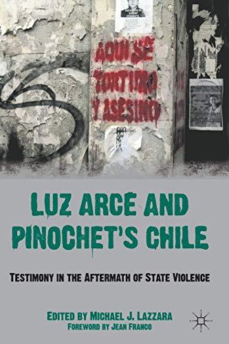 Luz Arce and Pinochet's Chile: Testimony in the Aftermath of State Violence