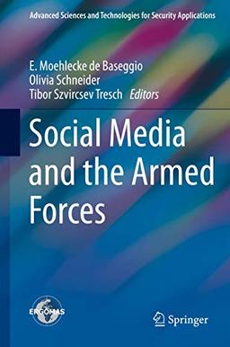 Social Media and the Armed Forces (Advanced Sciences and Technologies for Security Applications)