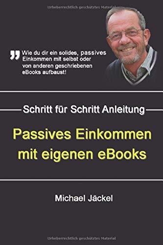 Passives Einkommen durch Kindle eBook schreiben: Wie du mit dem Schreiben oder Schreiben lassen von eBooks und Taschenbüchern finanziell frei und unabhängig wirst