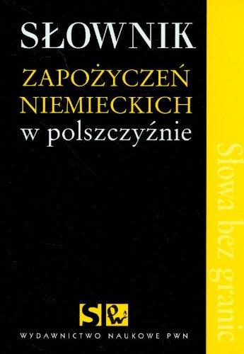 Slownik zapozyczen niemieckich w polszczyznie