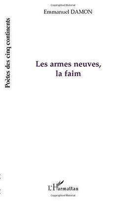 Les armes neuves, la faim