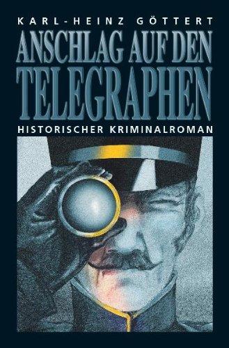 Anschlag auf den Telegraphen. Historischer Kriminalroman