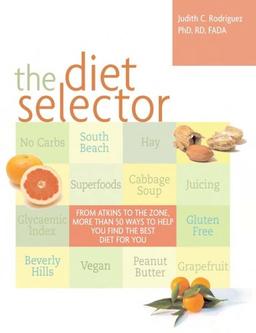 The Diet Selector: Get Skinny on the Most Popular and Successful Diets (and Some You Haven't Heard About!)