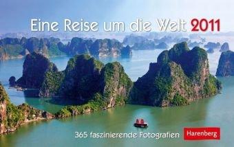 Eine Reise um die Welt 2011: 365 faszinierende Fotografien