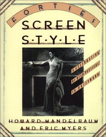 Forties Screen Style: A Celebration of High Pastiche in Hollywood (Architecture and Film)