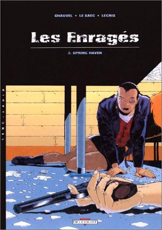 Les enragés. Vol. 2. Spring Haven