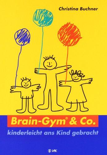 Brain-Gym und Co.: kinderleicht ans Kind gebracht