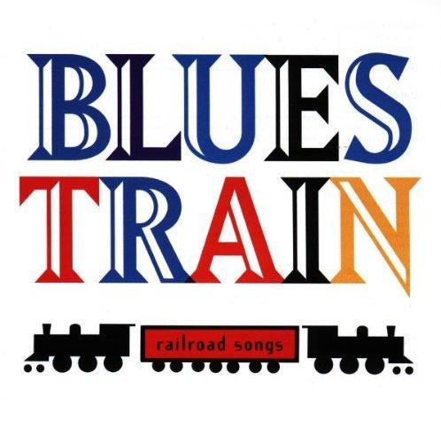 Blues Train/Railroad Songs