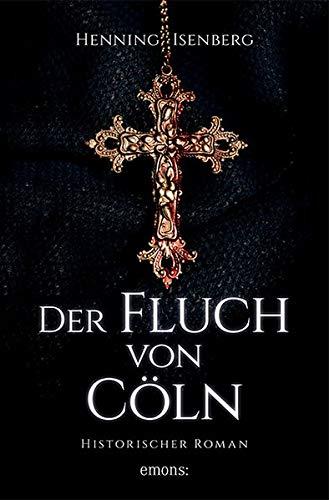 Der Fluch von Cöln: Historischer Roman