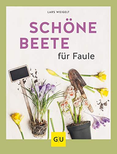 Schöne Beete für Faule (GU Garten Extra)