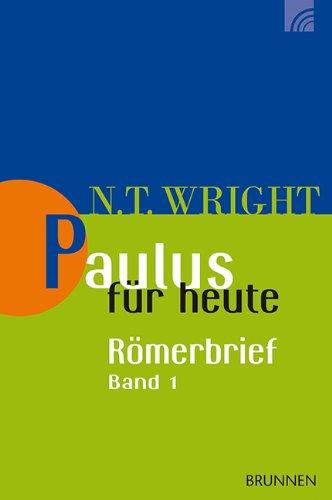 Paulus für heute: Der Römerbrief: Teil 1