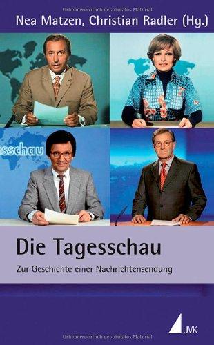 Die Tagesschau: Zur Geschichte einer Nachrichtensendung