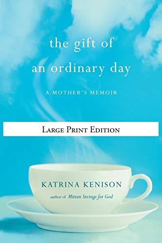 Gift of an Ordinary Day, The: A Mother's Memoir