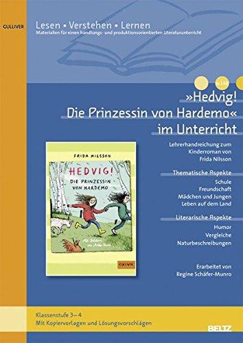 »Hedvig! Die Prinzessin von Hardemo« im Unterricht: Lehrerhandreichung zum Kinderroman von Frida Nilsson (Klassenstufe 3-4, mit Kopiervorlagen)