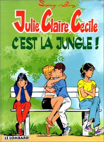 Julie, Claire, Cécile, Tome 5 : C'est la jungle !