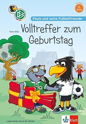 Paule und seine Fußballfreunde - Volltreffer zum Geburtstag: Lesen lernen, 1. Klasse. Mit Fußball-Quiz.