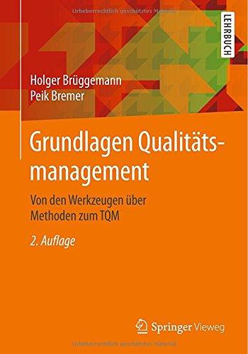 Grundlagen Qualitätsmanagement: Von den Werkzeugen über Methoden zum TQM