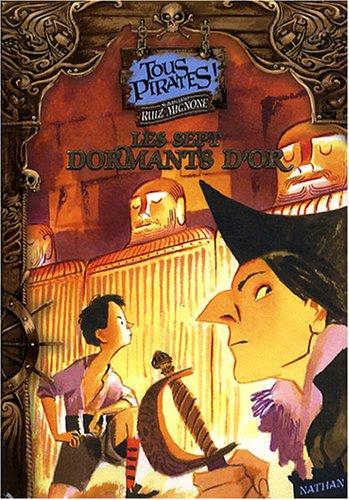 Tous pirates !. Vol. 3. Les sept dormants d'or