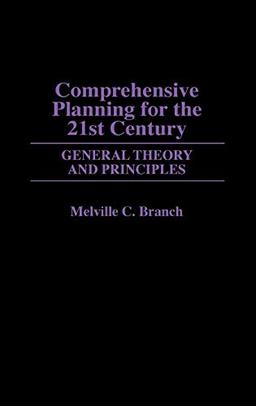 Comprehensive Planning for the 21st Century: General Theory and Principles