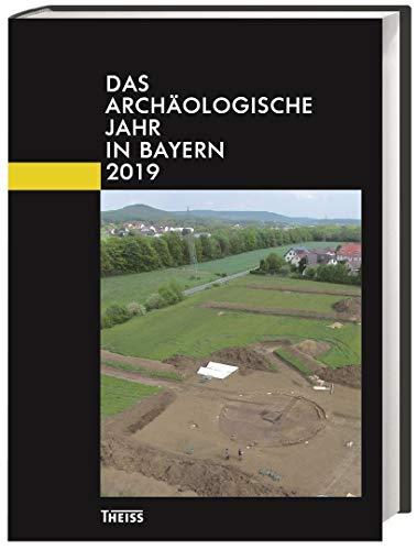 Das archäologische Jahr in Bayern: 2019