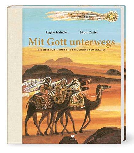 Mit Gott unterwegs: Die Bibel für Kinder und Erwachsene neu erzählt