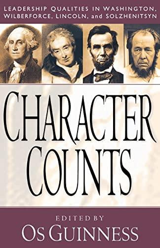 Character Counts: Leadership Qualities in Washington, Wilberforce, Lincoln, Solzhenitsyn