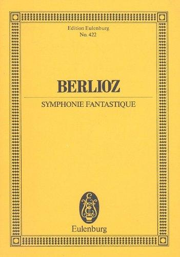 Symphonie Fantastique: Nach "Hector Berlioz: New Edition of the Complete Works Vol. 16". Orchester. Studienpartitur. (Eulenburg Studienpartituren)