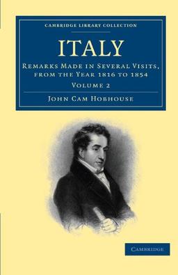 Italy 2 Volume Paperback Set: Italy: Remarks Made in Several Visits, from the Year 1816 to 1854: Volume 2 (Cambridge Library Collection - European History)