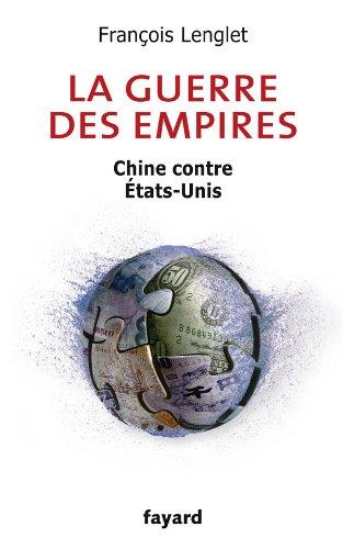 La guerre des empires : Chine contre Etats-Unis