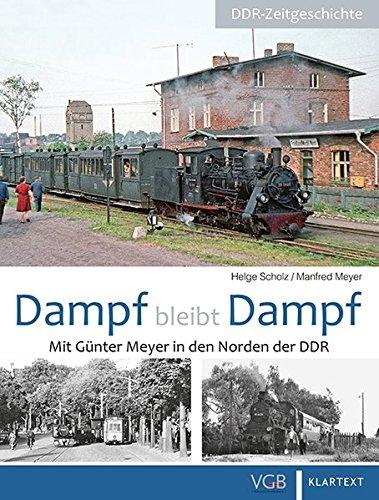 Dampf bleibt Dampf 2: Mit Günter Meyer in den Norden der DDR