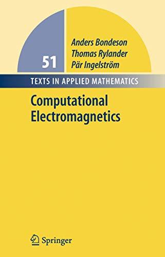 Computational Electromagnetics (Texts in Applied Mathematics, 51, Band 51)