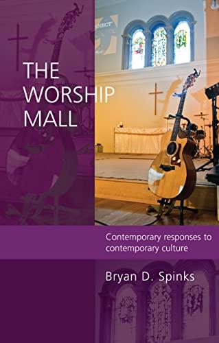 The Worship Mall: Contemporary responses to contemporary culture (Alcuin Club)