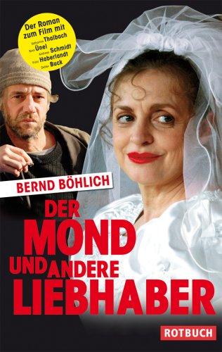 Der Mond und andere Liebhaber: Roman