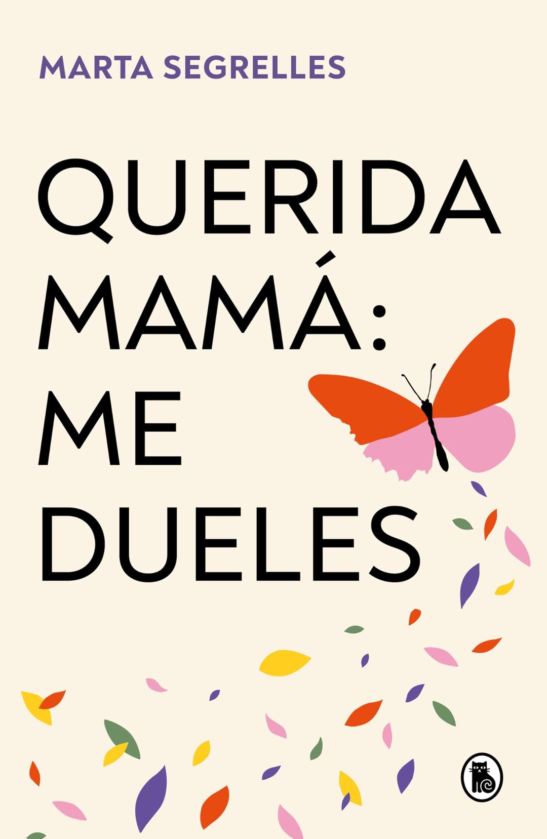 Querida mamá: me dueles: Sana las heridas en tu relación madre-hija y pon límites que te cuiden (Bruguera Tendencias)