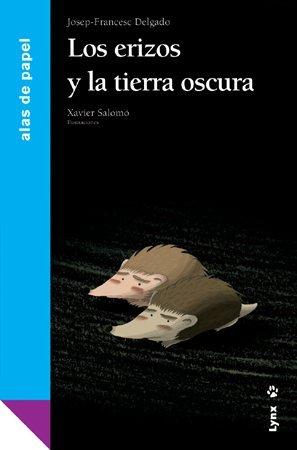 Los erizos y la tierra oscura (Alas de papel, Band 6)